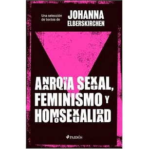 Anarquia Sexual Feminismo Y Homosexualidad - Elberskirchen, Johanna
