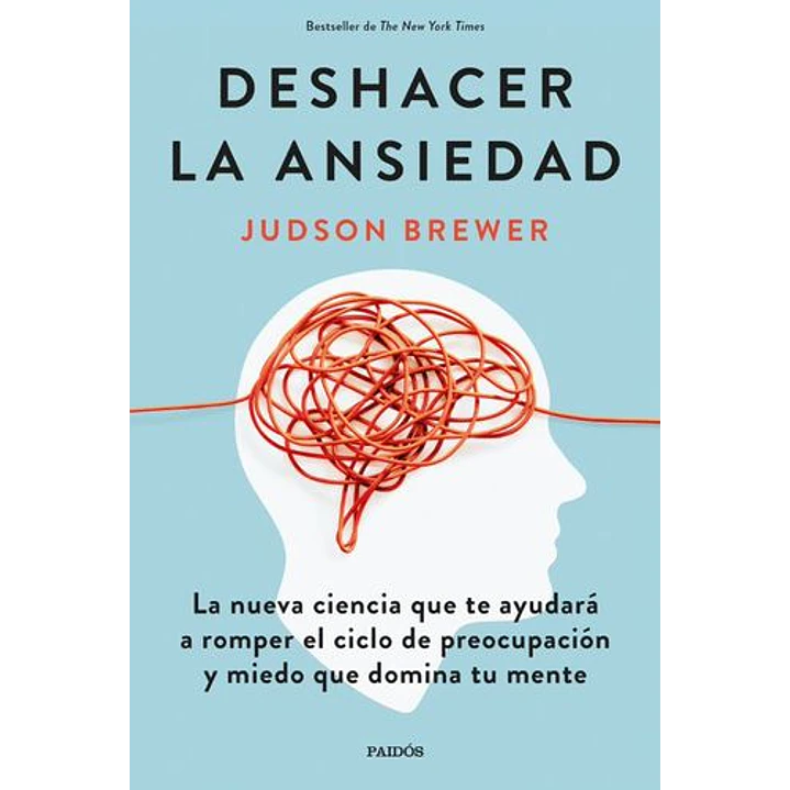 Deshacer La Ansiedad - Brewer, Judson 1