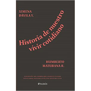 Historia De Nuestro Vivir Cotidiano - Maturana, Humberto