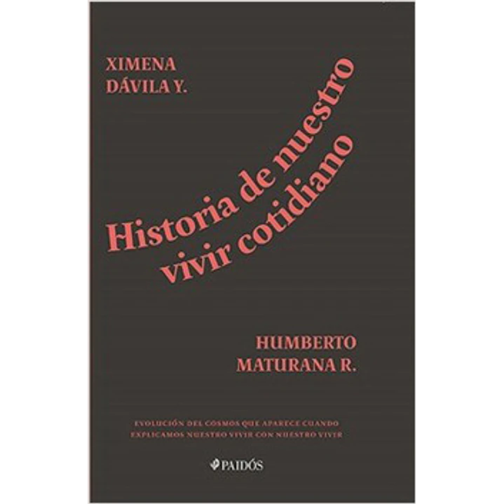 Historia De Nuestro Vivir Cotidiano - Maturana, Humberto 1