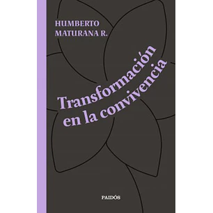 Transformacion En La Convivencia - Maturana, Humberto