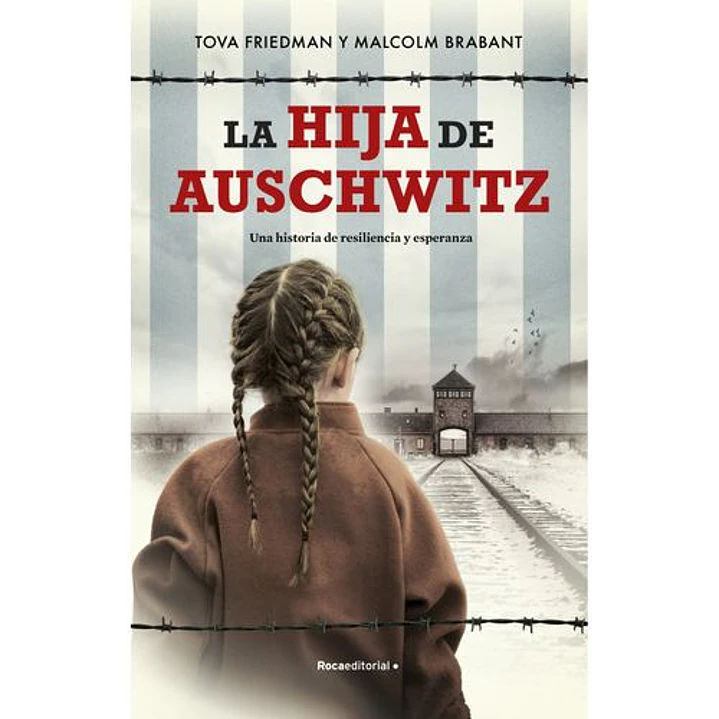 La Hija De Auschwitz - Friedman, Tova; Brabant, Malcolm 1