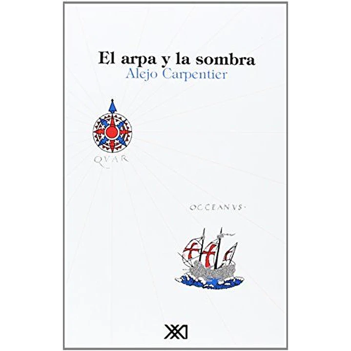 El Arpa Y La Sombra - Carpentier, Alejo 1