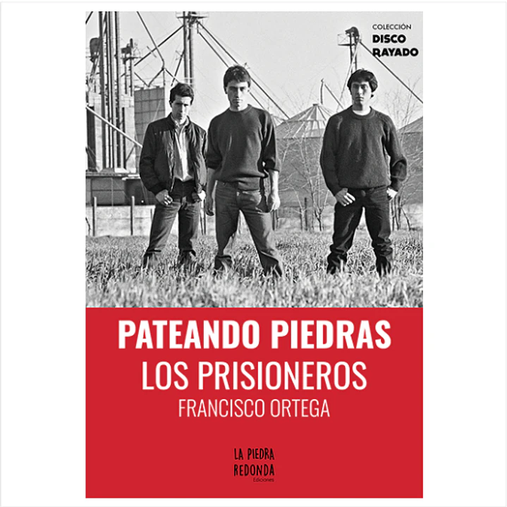 Pateando Piedras Los Prisioneros - Ortega, Francisco 1