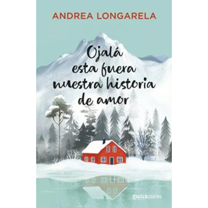 Ojala Esta Fuera Nuestra Historia De Amor - Longarela, Andrea 1