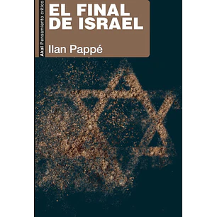 El Final De Israel - Pappe, Ilan