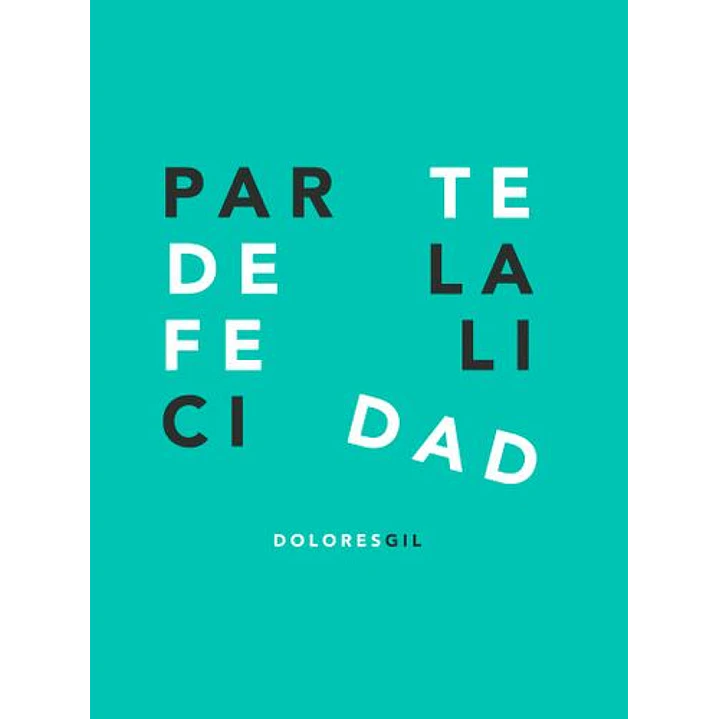Parte De La Felicidad - Gil, Dolores 1