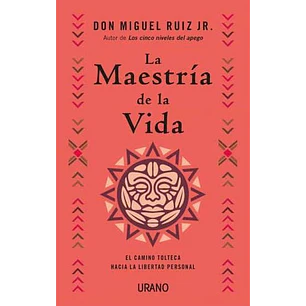 La Maestria De La Vida - Ruiz, Miguel