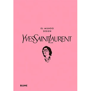 El Mundo Segun Yves Saint Laurent - Sin Autor