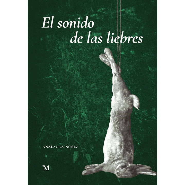 El Sonido De Las Liebres - Nuñez, Analaura 1