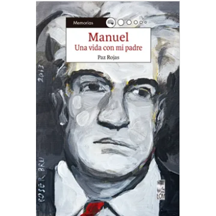 Manuel Una Vida Con Mi Padre - Rojas, Paz 1