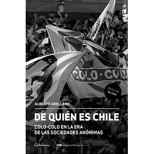 De Quien Es Chile - Arellano Moraga, Alberto