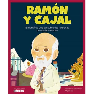 Ramon Y Cajal (Mis Pequeños Heroes) - Gonzalez Buron, Helena