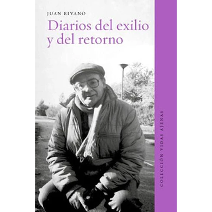 Diario Del Exilio Y Del Retorno - Rivano, Juan 1