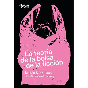 La Teoria De La Bolsa De La Ficcion - Le Guin, Ursula K.