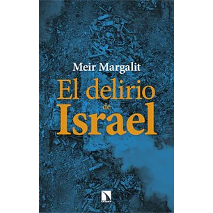 El Delirio De Israel - Margalit, Meir