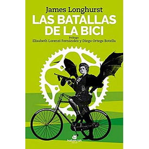 Las Batallas De La Bici - Longhurst, James