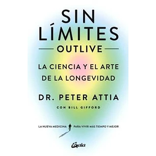Sin Limites (Outlive) - Attia, Peter