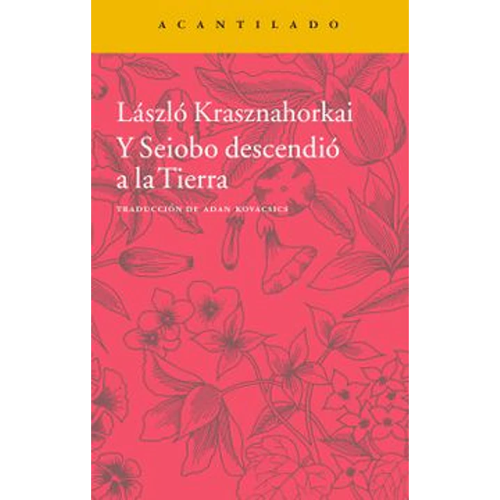 Y Seiobo Descendio A La Tierra - Krasznahorkai, Laszlo 1