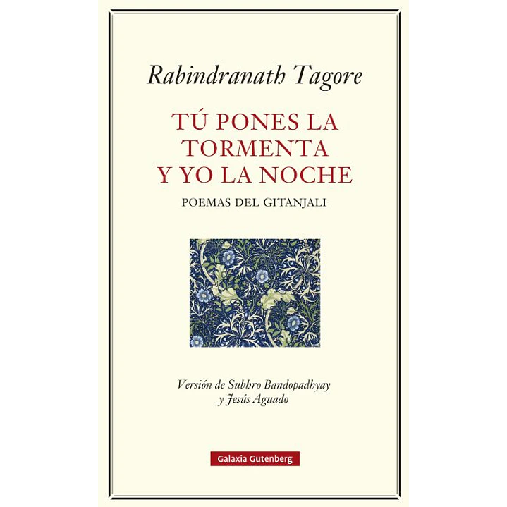 Tu Pones La Tormeta Y Yo La Noche  - Tagore, Rabindranath 1
