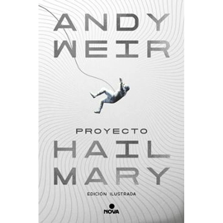 Proyecto Hail Mary (Edición Ilustrada) - Weir, Andy 1