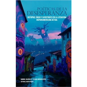 Poeticas De La Desesperanza - Saldias, Gabriel/mercier, Claire