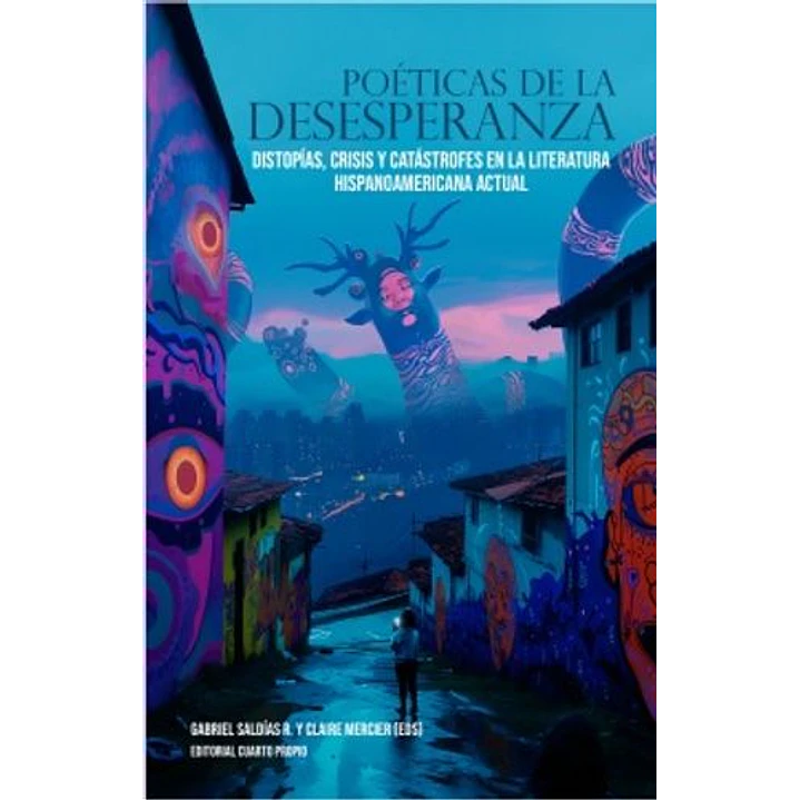Poeticas De La Desesperanza - Saldias, Gabriel/mercier, Claire 1