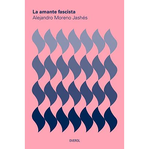La Amante Fascista - Moreno, Alejandro