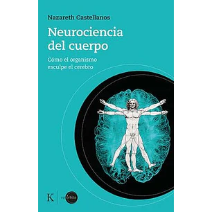 Neurociencia Del Cuerpo - Castellanos, Nazareth