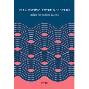 Ella Estuvo Entre Nosotros - Fernandez Llanos, Belen