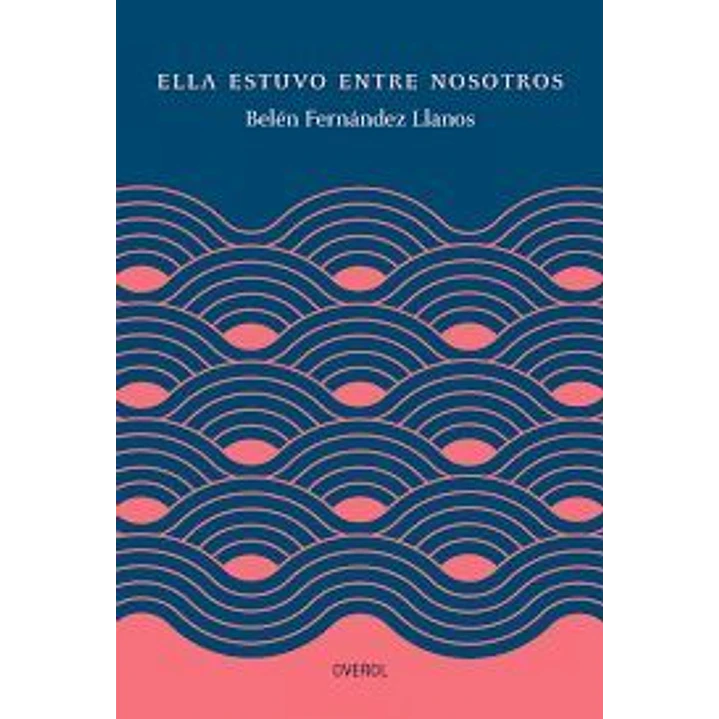 Ella Estuvo Entre Nosotros - Fernandez Llanos, Belen 1