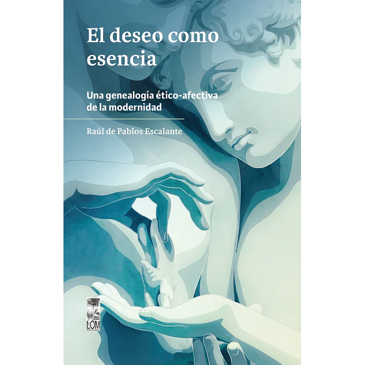 El Deseo Como Esencia - De Pablos, Raul 1