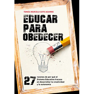 Educar Para Obedecer - Soto Aguirre, Tomas Marcelo