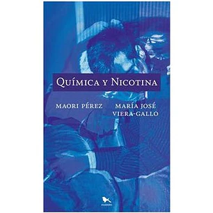 Quimica Y Nicotina - Perez, Maori - Viera-gallo, Maria Jose