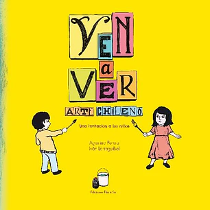 Ven A Ver Arte Chileno - Perera, Agustina Y Larraguibel, Ivan