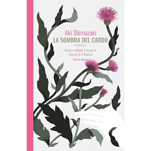 La Sombra Del Cardo (Pentalogia) - Shimazaki, Aki