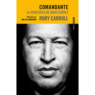 Comandante La Venezuela De Hugo Chavez - Carroll, Rory