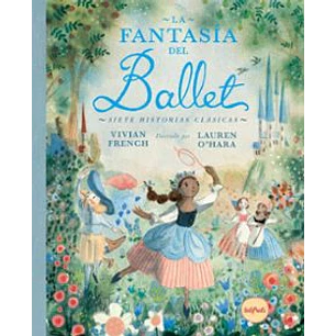 La Fantasia Del Ballet - French, Vivian; O Hara, Lauren