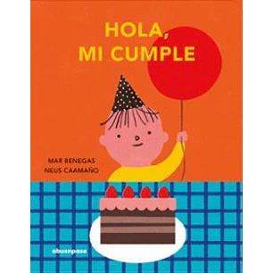 Hola Mi Cumple - Benegas, Mar; Caamaño, Neus