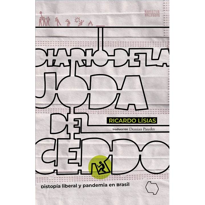 Diario De La Joda Del Cerdo - Lisias, Ricardo 1