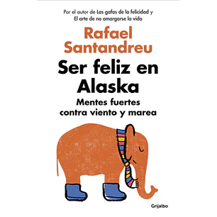 Ser Feliz En Alaska - Santandreu, Rafael