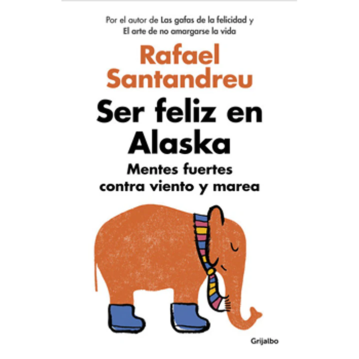 Ser Feliz En Alaska - Santandreu, Rafael 1