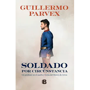Soldado Por Circunstancia - Guillermo Parvex