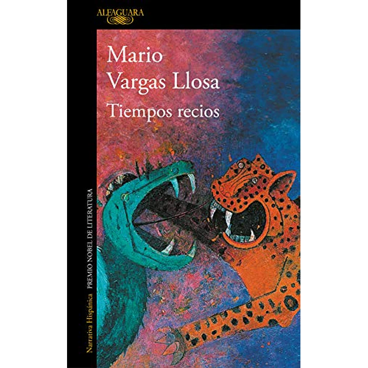 Tiempos Recios - Vargas Llosa, Mario 1