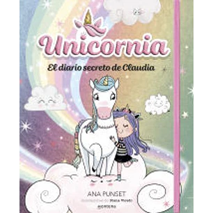Unicornia El Diario Secreto De Claudia - Punset, Ana