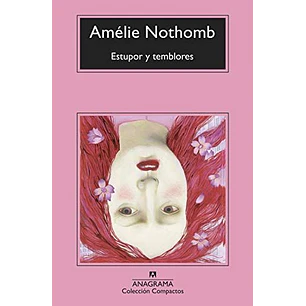 Estupor Y Temblores - Nothomb, Amelie