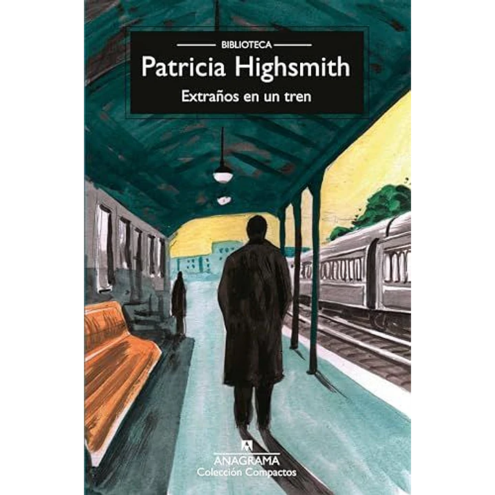 Extraños En Un Tren - Highsmith, Patricia 1