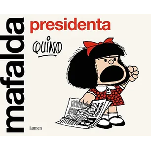 Mafalda Presidenta - Quino