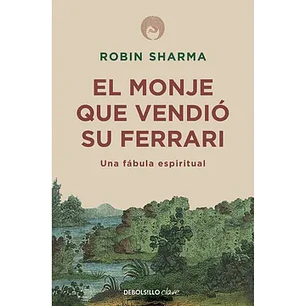 El Monje Que Vendio Su Ferrari - Sharma, Robin S.