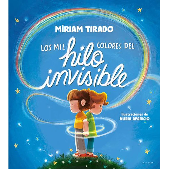 Los Mil Colores Del Hilo Invisible - Tirado, Miriam 1